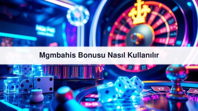 Mgmbahis Bonusu